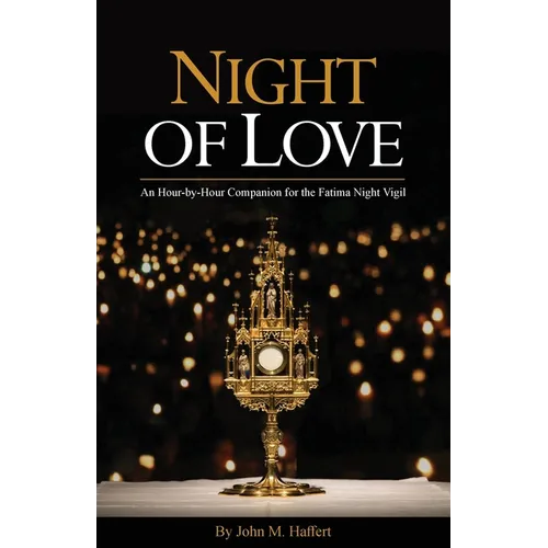Night of Love: An Hour-by-Hour Companion for the Fatima Night Vigil - Paperback