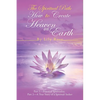 The Spiritual Path: How to Create Heaven on Earth: Part 1-Practical Spirituality, Part 2-A True Story of a Spiritual Seeker - Paperback