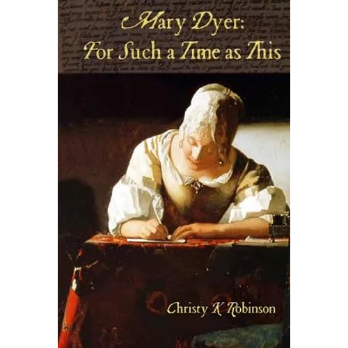 Mary Dyer: For Such a Time as This - Paperback