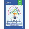 Applied Behavior Analysis in Schools: Realistic Implementation of Evidence-Based Interventions by Teachers - Paperback