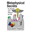 Metaphysical Secrets for Health and Success in Life - Paperback