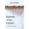 Seasons of the Coyote: A Year on Prairie Bluff - Paperback