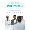How to Ace Your Medical School Interviews: : 224 Sample Questions and Answers with Insight on the Interviews and Premed Process - Paperback