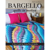 Bargello - Quilts in Motion: A New Look for Strip-Pieced Quilts - Paperback