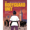 The Bodyguard Unit: Edith Garrud, Women's Suffrage, and Jujitsu - Paperback