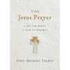 The Jesus Prayer: A Cry for Mercy, a Path of Renewal - Paperback