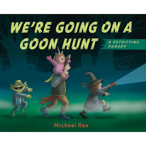 We're Going on a Goon Hunt: A Petrifying Parody - Hardcover