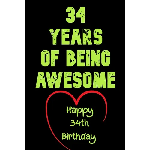 34 Years Of Being Awesome Happy 34th Birthday: 34 Years Old Gift for Boys & Girls - Paperback