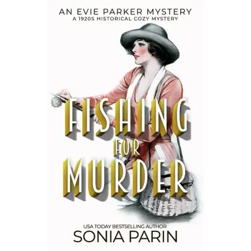 Fishing for Murder: A 1920s Historical Cozy Mystery: An Evie Parker Mystery Book 16 - Paperback