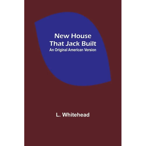 New House That Jack Built. An Original American Version - Paperback