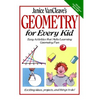 Janice Vancleave's Geometry for Every Kid: Easy Activities That Make Learning Geometry Fun - Hardcover