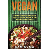 Vegan: Asian Vegan Recipes for a Dairy Free Raw Vegan Lifestyle - Hardcover