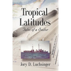 Tropical Latitudes: Tales of a Sailor - Hardcover