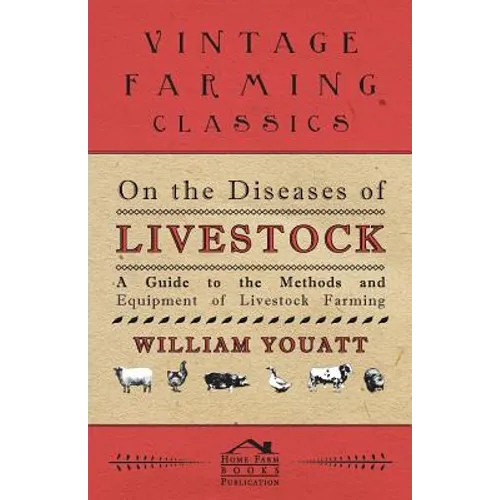 On the Diseases of Livestock - A Guide to the Methods and Equipment of Livestock Farming - Paperback