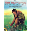 The First Strawberries: A Cherokee Story - Hardcover