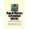 Guia de Ulceras Extremidad Inferior: Notas sobre el cuidado de Heridas - Paperback