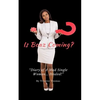 Is Boaz Coming?: Diary of a Mad Single Woman... Healed - Paperback