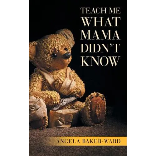 Teach Me What Mama Didn't Know - Paperback