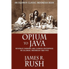 Opium to Java: Revenue Farming and Chinese Enterprise in Colonial Indonesia, 1860-1910 - Paperback