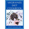 Migraines Diet Cookbook: An Incredible Migraine Diet Guide To Reduce Inflammation And Relieve Your Headaches - Paperback