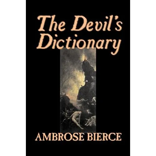 The Devil's Dictionary by Ambrose Bierce, Fiction, Classics, Fantasy, Horror - Paperback