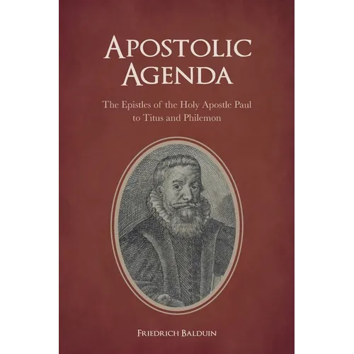 Apostolic Agenda: The Epistles of the Holy Apostle Paul to Titus and Philemon - Paperback