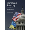 European Security: From Ukraine to Washington - Hardcover