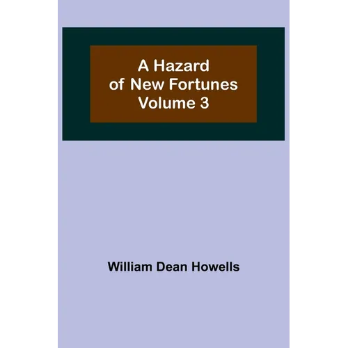 A Hazard of New Fortunes - Volume 3 - Paperback