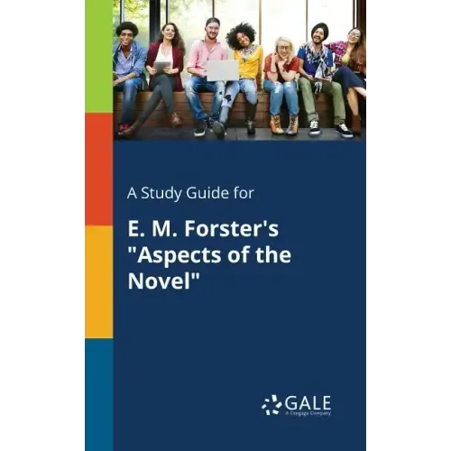 A Study Guide for E. M. Forster's "Aspects of the Novel" - Paperback