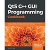Qt5 C++ GUI Programming Cookbook: Design and build a functional, appealing, and user-friendly graphical user interface - Paperback