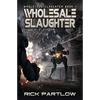 Wholesale Slaughter: Wholesale Slaughter Book One - Paperback