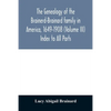 The genealogy of the Brainerd-Brainard family in America, 1649-1908 (Volume III) Index to All Parts - Paperback