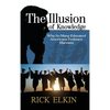 The Illusion of Knowledge: Why So Many Educated Americans Embrace Marxism - Hardcover