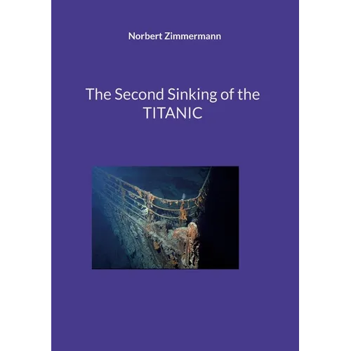The Second Sinking of the TITANIC - Paperback