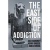 The East Side of Addiction - Paperback