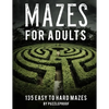 Maze Book For Adults Easy To Hard: Hours Of Fun. 135 Mazes To Relieve Stress, Help To Relax Your Mind And Focus Better. Solutions To Puzzles At The Ba - Paperback