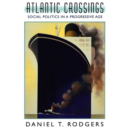 Atlantic Crossings: Social Politics in a Progressive Age - Paperback