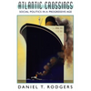 Atlantic Crossings: Social Politics in a Progressive Age - Paperback