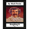 Roughing It (1872) by, Mark Twain (World classics) - Paperback