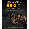 Hot and Fast BBQ on Your Traeger Grill: A Pitmaster's Secrets on Doubling the Flavor in Half the Time - Paperback