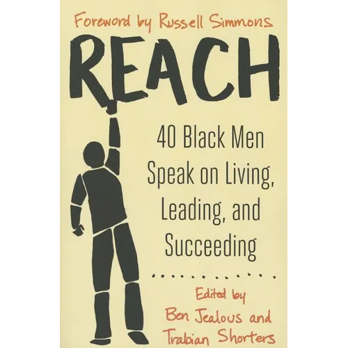 Reach: 40 Black Men Speak on Living, Leading, and Succeeding - Paperback
