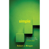 Simple.: The Christian Life Doesn't Have to Be Complicated - Paperback