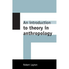 An Introduction to Theory in Anthropology - Paperback