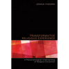 Transformative Religious Experience: A Phenomenological Understanding of Religious Conversion - Paperback