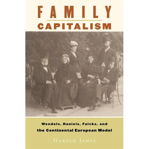 Family Capitalism: Wendels, Haniels, Falcks, and the Continental European Model - Hardcover