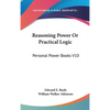 Reasoning Power Or Practical Logic: Personal Power Books V10 - Hardcover