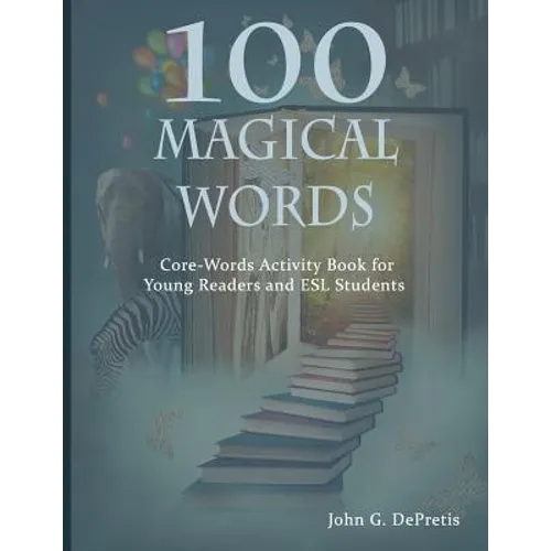 100 Magical Words: Core-Words Activity Book for Young Readers and ESL Students - Paperback