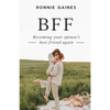 Bff: Becoming Your Spouse's Best Friend Again - Paperback