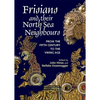 Frisians and Their North Sea Neighbours: From the Fifth Century to the Viking Age - Paperback