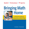 Bringing Math Home: A Parent's Guide to Elementary School Math: Games, Activities, Projects - Paperback